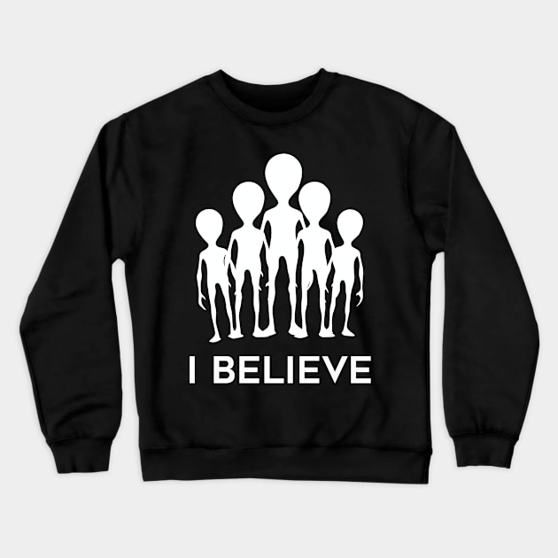 I BELIEVE - ALIENS Crewneck Sweatshirt by MysteriouslyBizarre